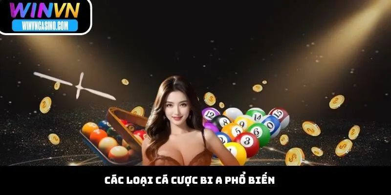 Các Loại Cá Cược Bi A Phổ Biến