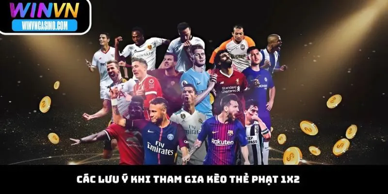 Các Lưu Ý Khi Tham Gia Kèo Thẻ Phạt 1X2