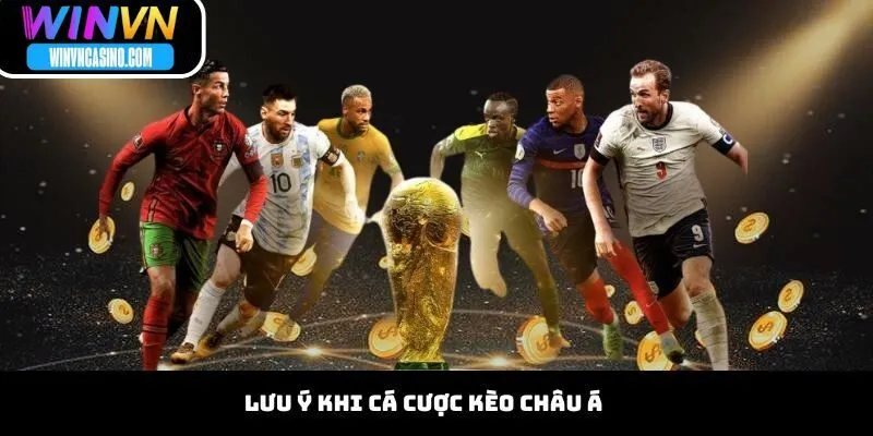 Lưu Ý Khi Cá Cược Kèo Châu Á
