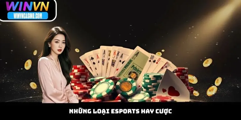 Những Loại Esports Hay Cược