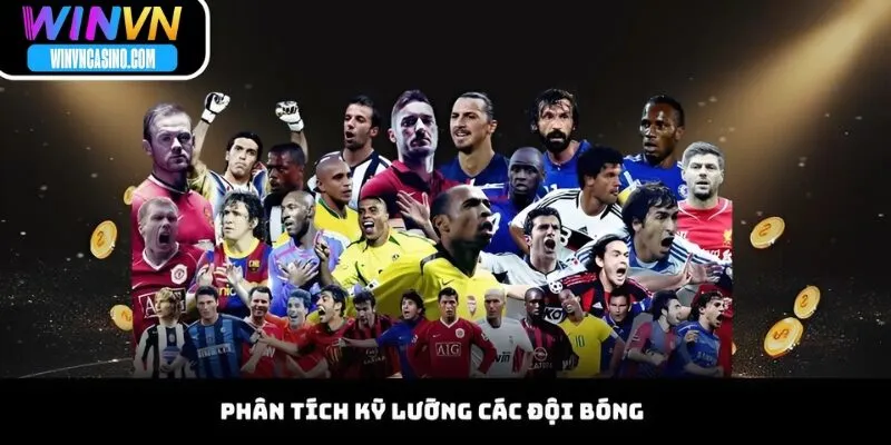 Phân Tích Kỹ Lưỡng Các Đội Bóng